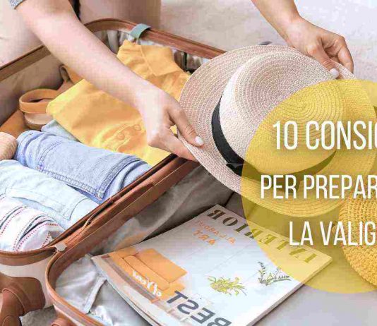 10 consigli preparare valigia perfetta